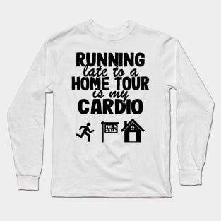 Running Late Funny Real Estate Agent Realtor Gift Long Sleeve T-Shirt